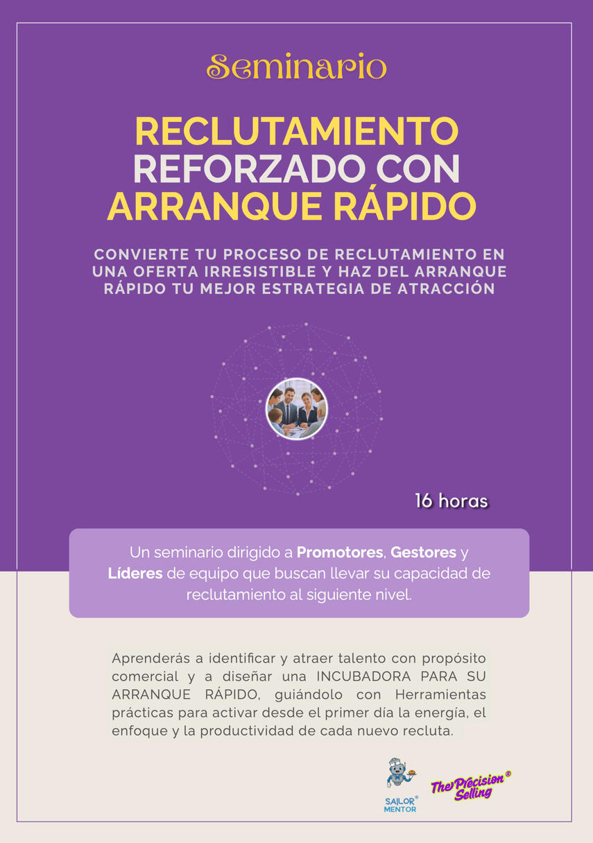Seminario Reclutamiento Reforzado con Arranque Rápido Vamos a crear juntos una estrategia de práctica de reclutamiento, don del arranque rápido será a la vez atracción de talento y puesta en marcha para la venta.